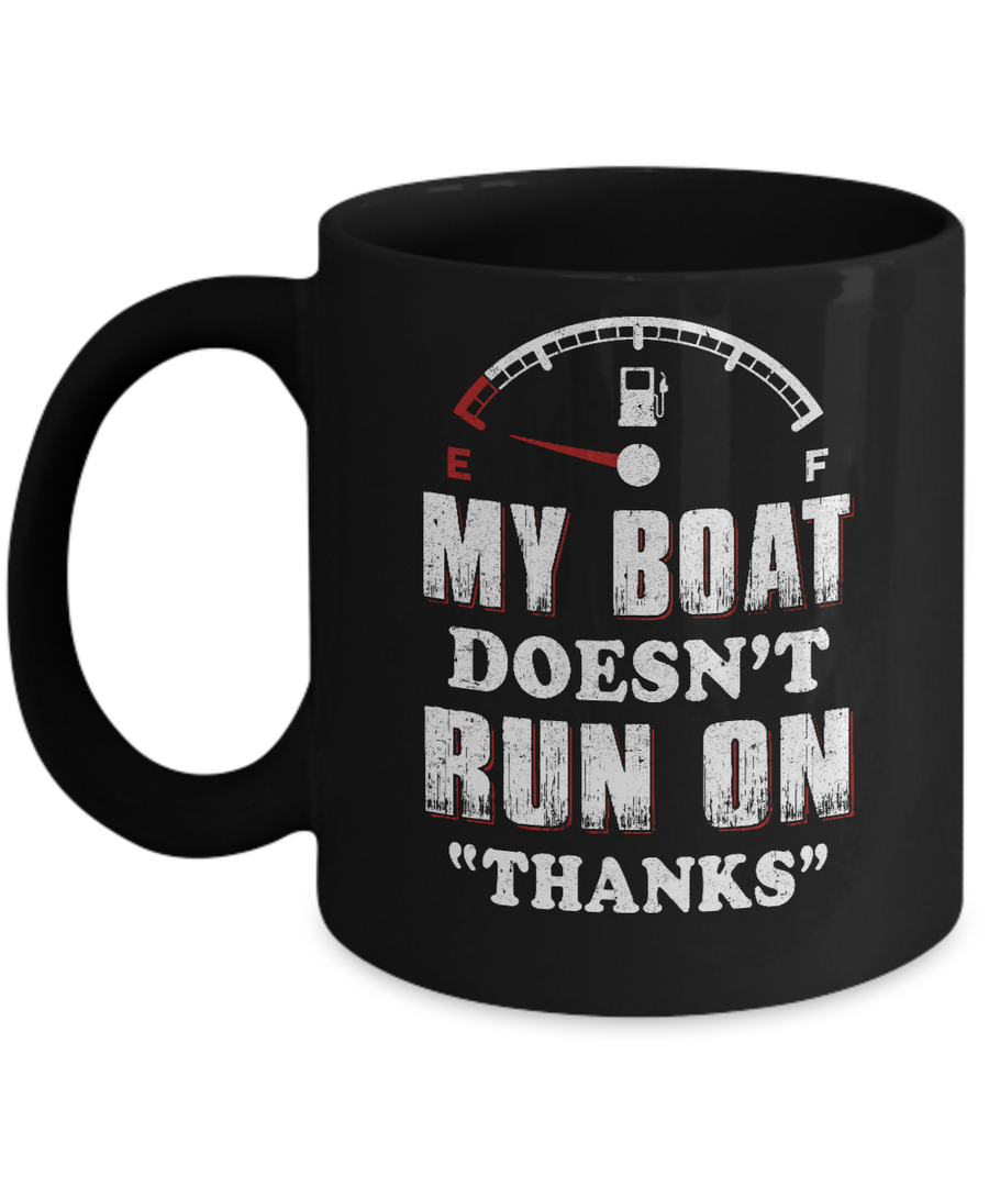 My Boat Doesn't Run On Thanks Mug-Coffee Mug-11oz Mug-Black