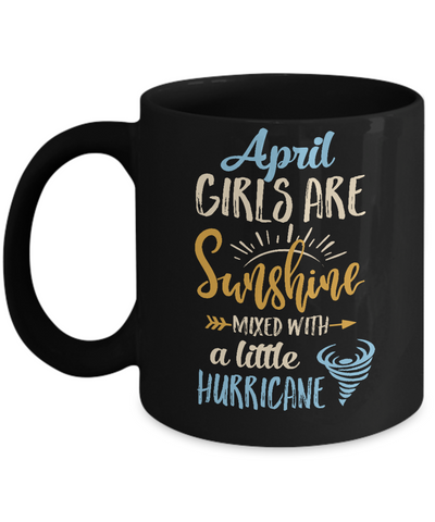 April Girls Birthday Sunshine Mixed Little Hurricane Mug-Coffee Mug-11oz Mug-Black