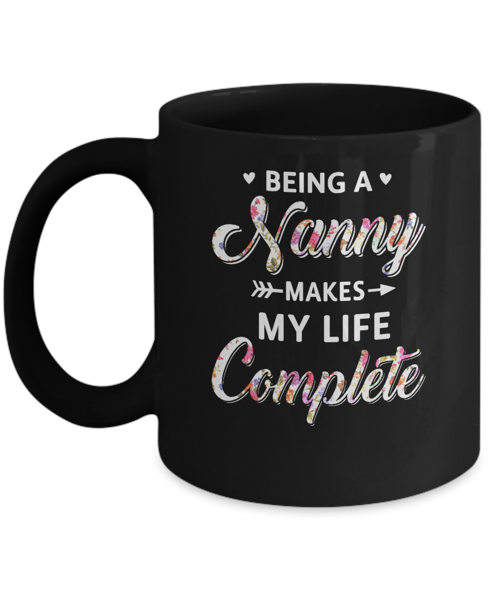 Being A Nanny Makes My Life Complete Mothers Day Mug-Coffee Mug-11oz Mug-Black