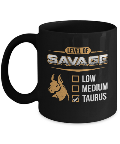 Level Of Savage Taurus Mug-Coffee Mug-11oz Mug-Black