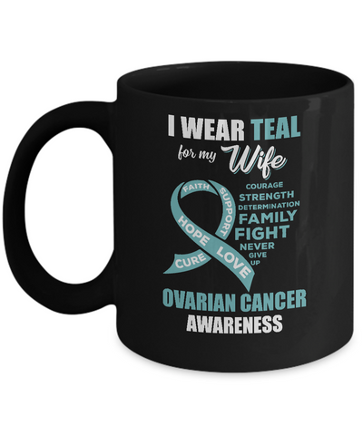 I Wear Teal For My Wife Ovarian Cancer Awareness Mug-Coffee Mug-11oz Mug-Black