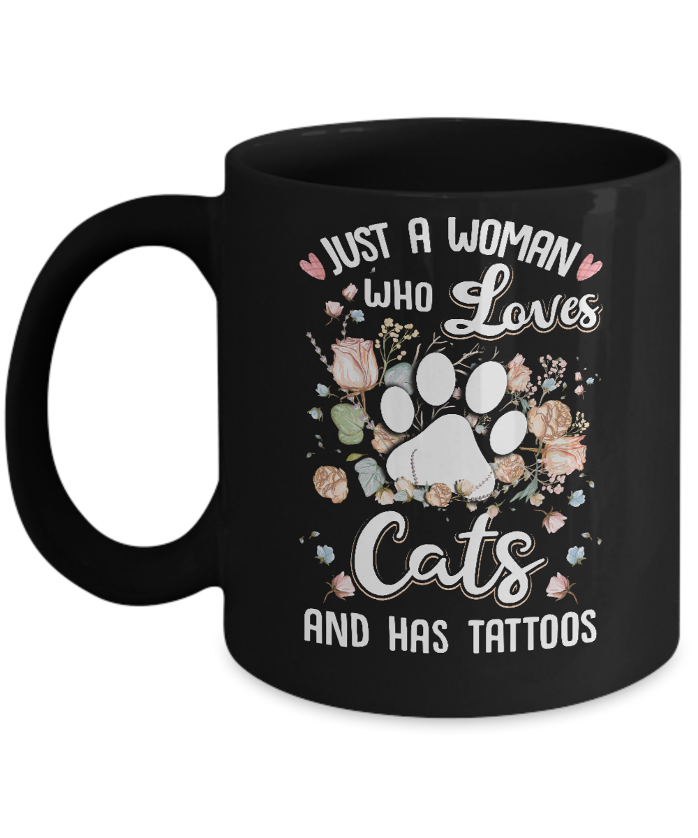 Just A Woman Who Loves Cats And Have Tattoos Mug-Coffee Mug-11oz Mug-Black