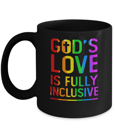 God's Love Is Fully Inclusive LGBT Pride Gay Christian Mug-Coffee Mug-11oz Mug-Black