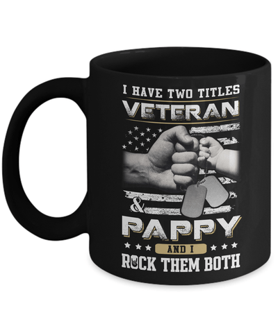 I Have Two Titles Veteran And Pappy Mug-Coffee Mug-11oz Mug-Black