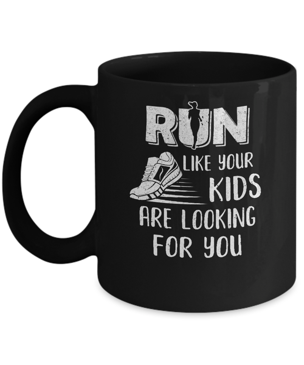 Run Like Your Kids Are Looking For You Funny Mom Mommy Mug