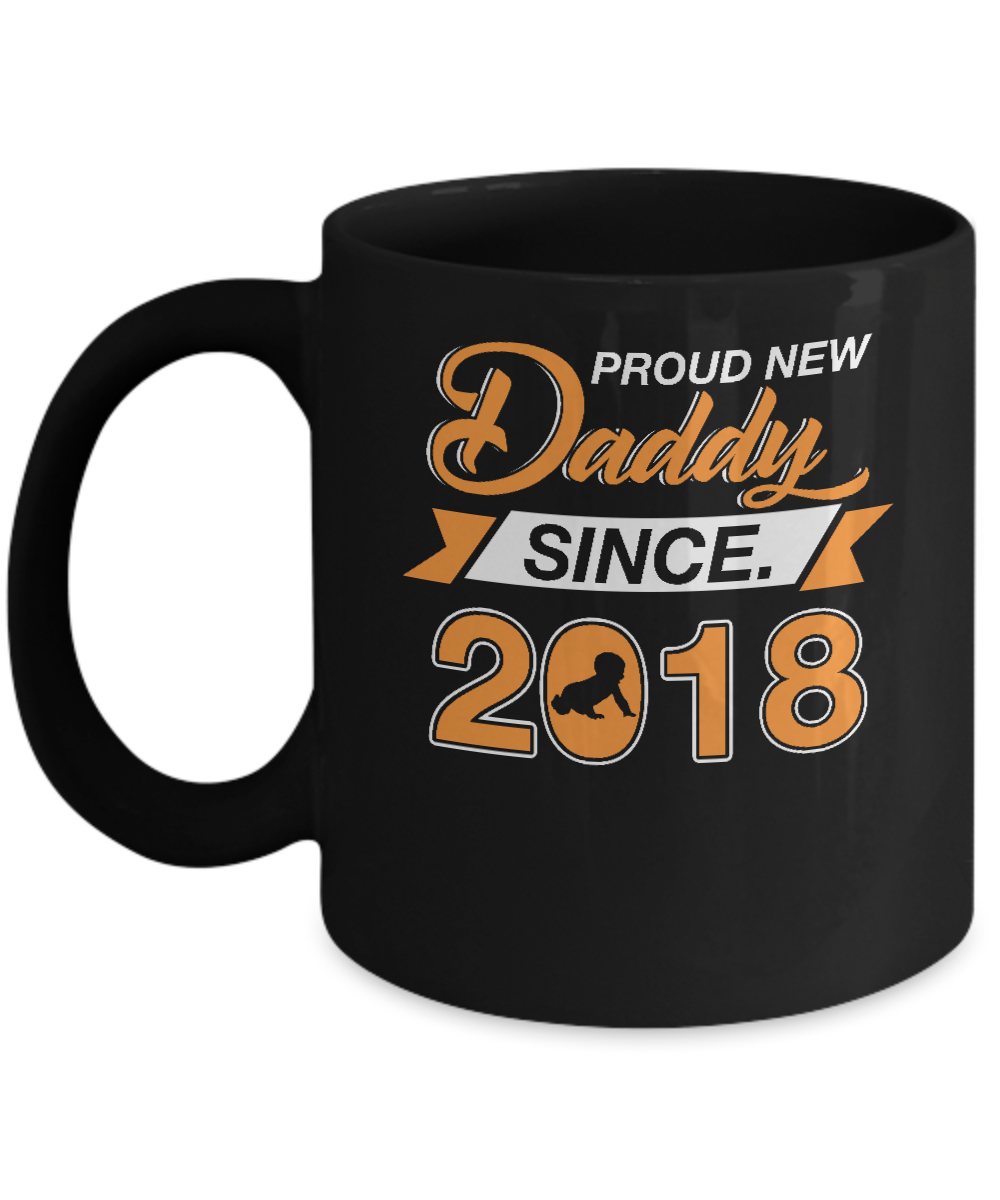 Proud New Daddy Since 2018 New Baby Mug-Coffee Mug-11oz Mug-Black