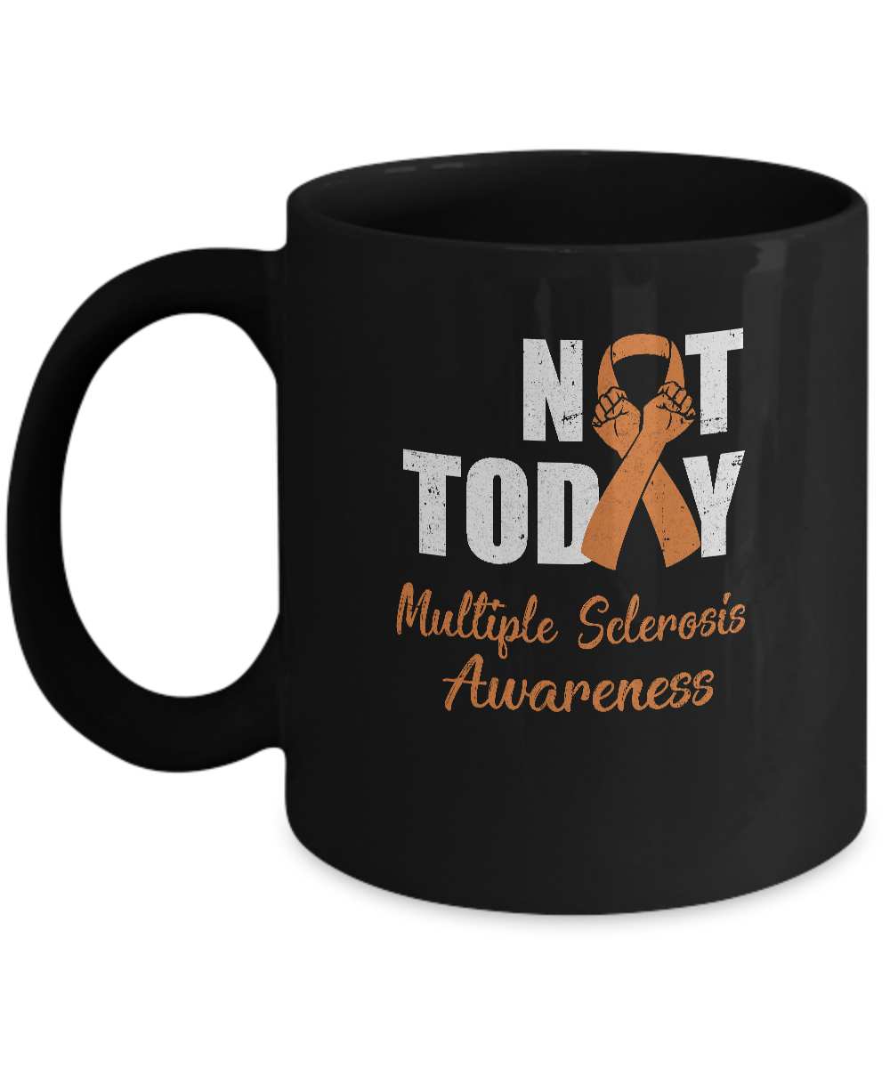 Support Multiple Sclerosis Awareness Orange Ribbon Not Today Mug-Coffee Mug-11oz Mug-Black