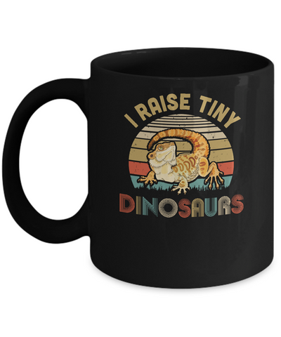 I Raise Tiny Dinosaurs Great Gift For Bearded Dragon Lovers Mug-Coffee Mug-11oz Mug-Black