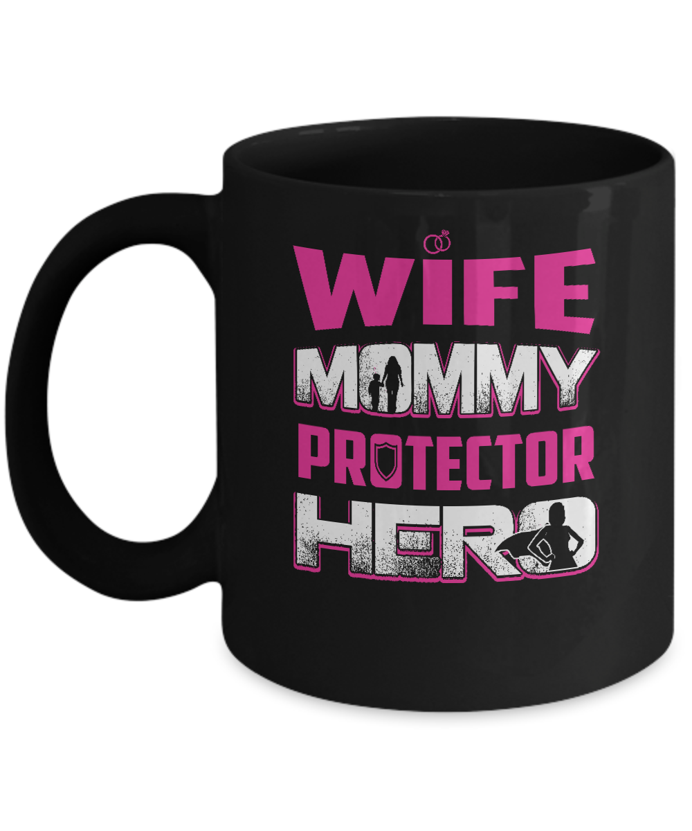 Wife Mommy Protector Hero Mug-Coffee Mug-11oz Mug-Black