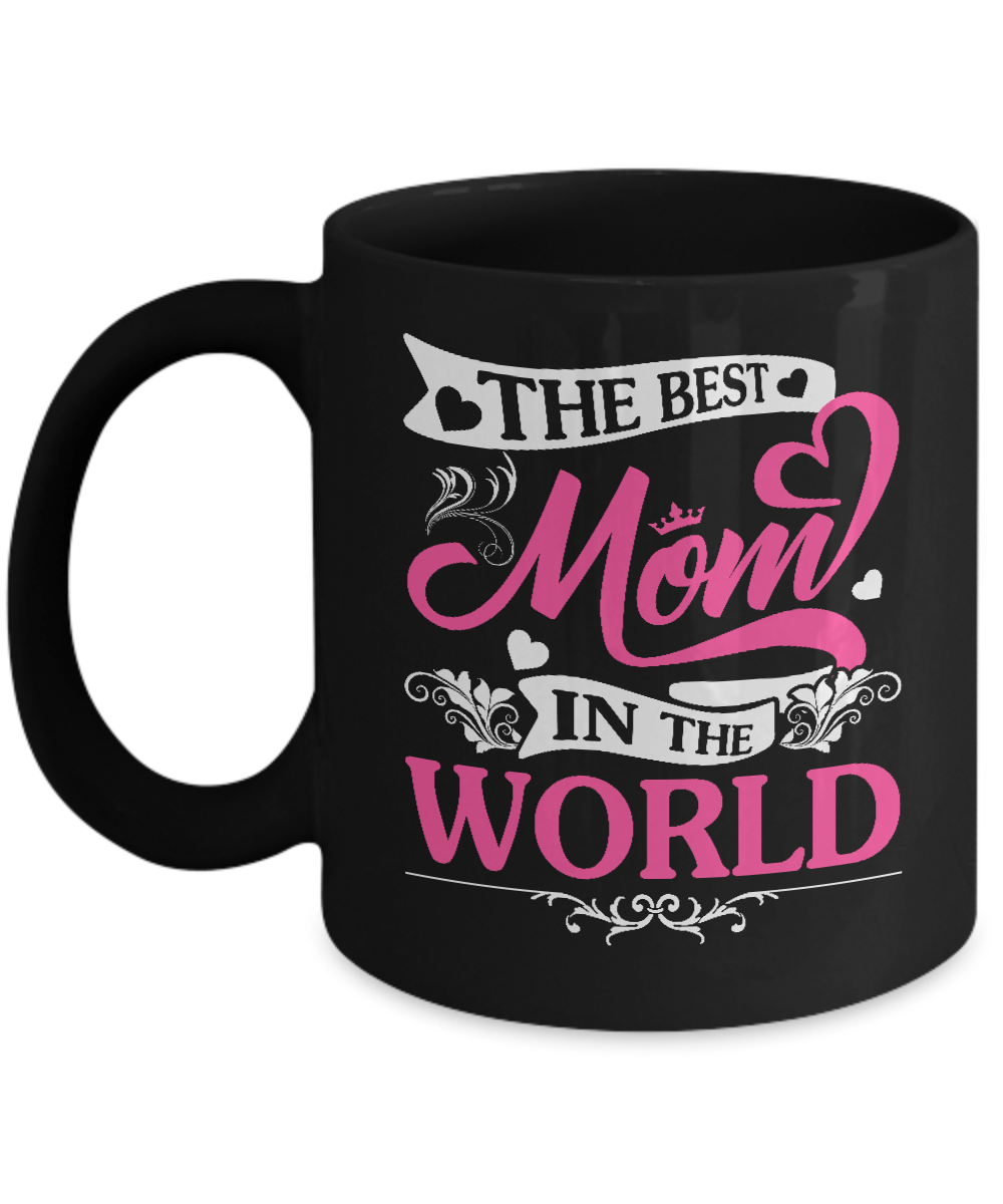 The Best Mom In The World Mug-Coffee Mug-11oz Mug-Black