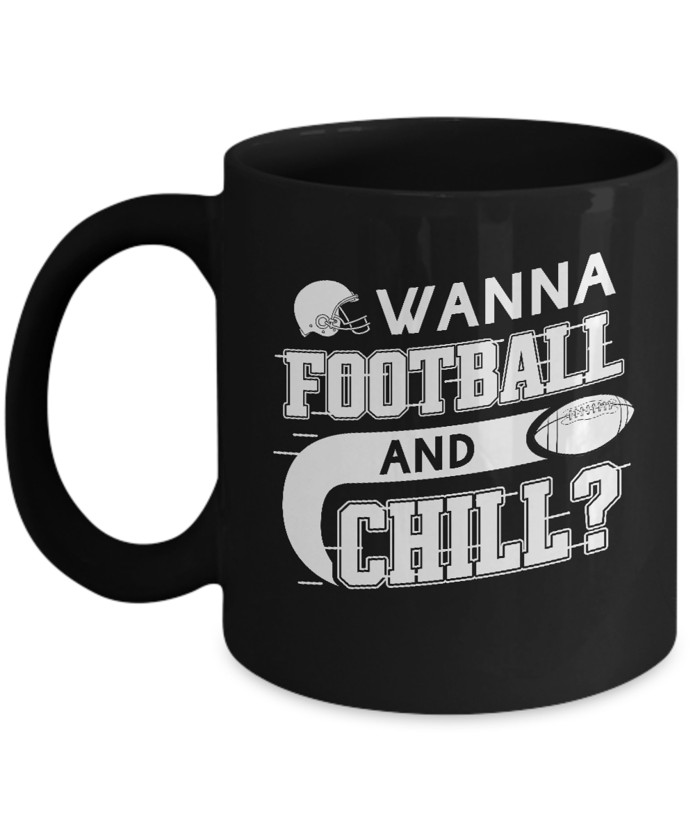 Wanna Football And Chill Mug