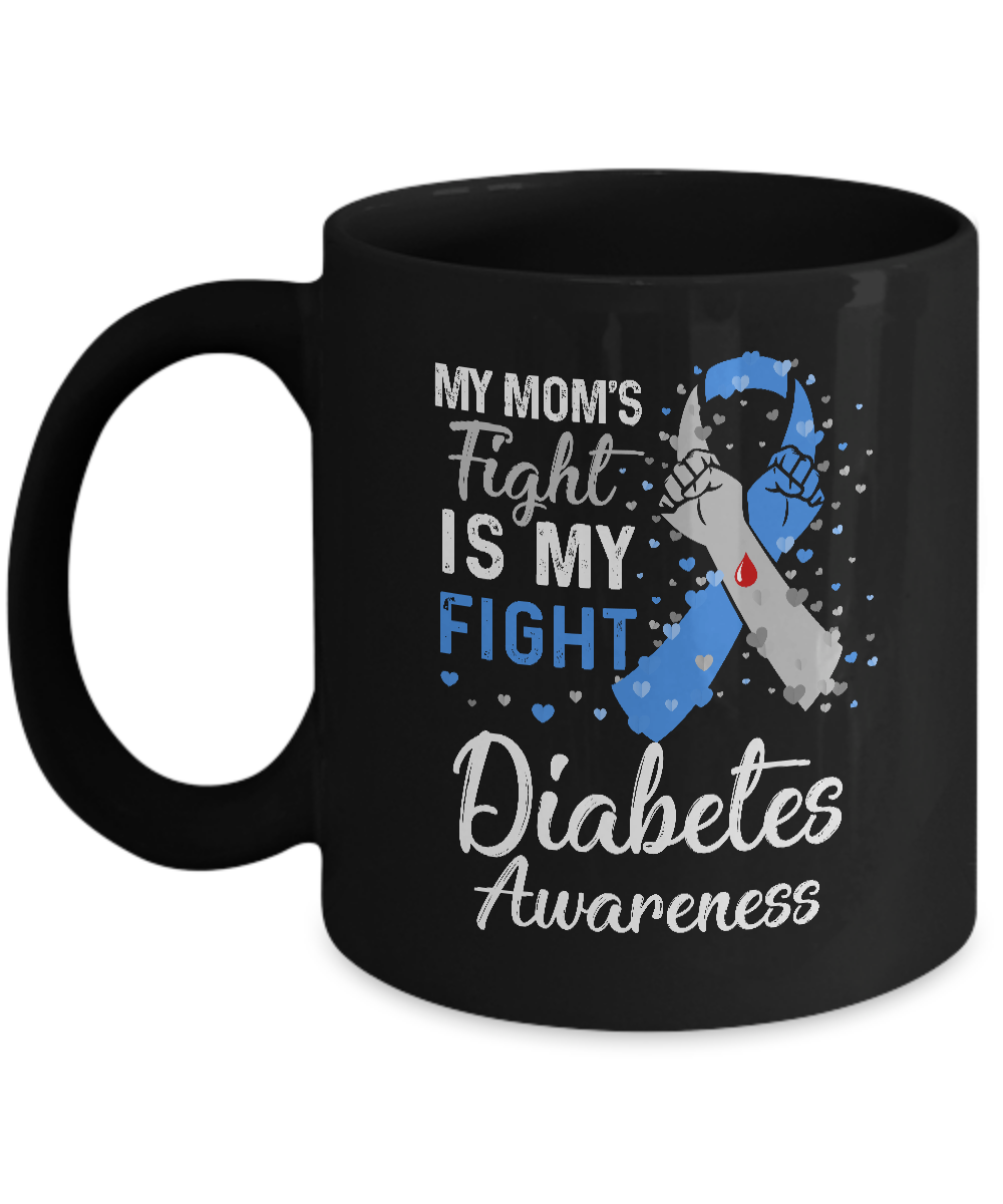 My Mom's Fight Is My Fight Diabetes Awareness Mug