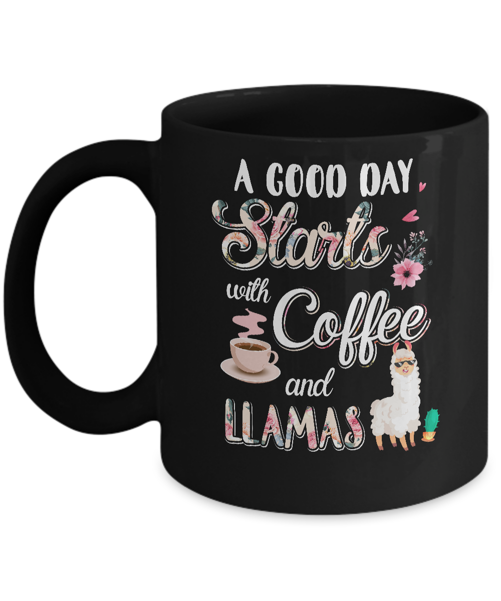 A Good Day Starts With Coffee And Llamas Lover Gift Mug