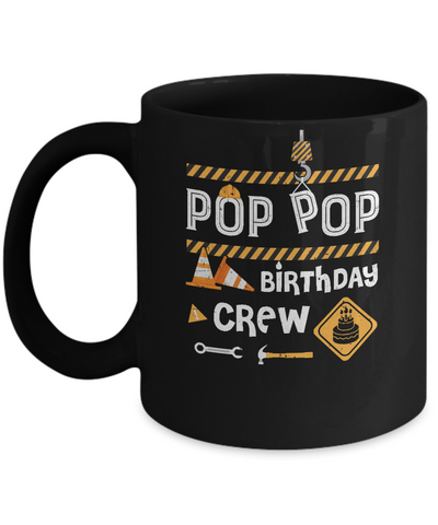 Pop Pop Birthday Crew Construction Birthday Party Gift Mug-Coffee Mug-11oz Mug-Black
