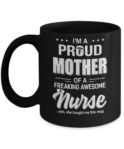 I'm A Proud Mother From Awesome Nurse Daughter Mom Mug-Coffee Mug-11oz Mug-Black