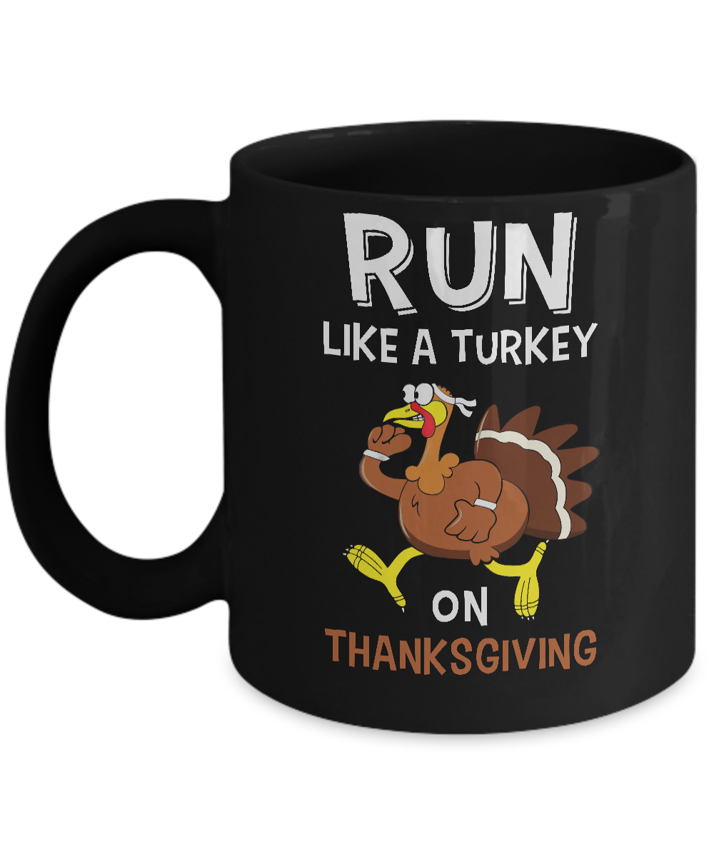 Run Like A Turkey On Thanksgiving Mug-Coffee Mug-11oz Mug-Black