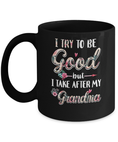 Toddler Kids I Try To Be Good But I Take After My Grandma Mug-Coffee Mug-11oz Mug-Black