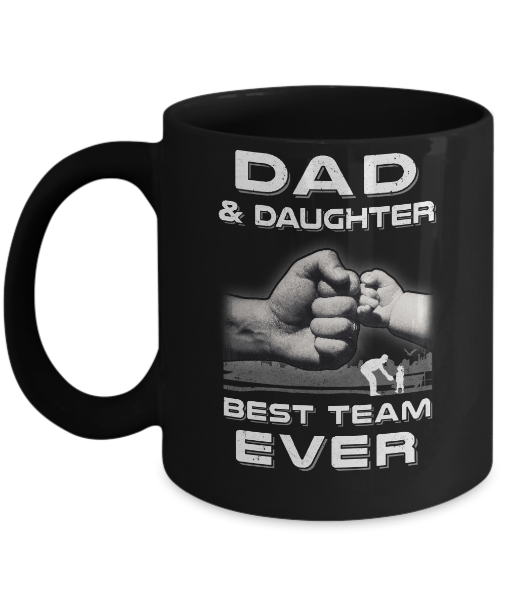 Dad And Daughter Best Team Ever Fathers Day Mug-Coffee Mug-11oz Mug-Black