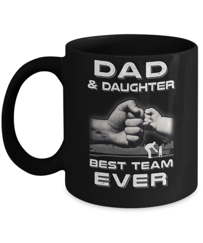 Dad And Daughter Best Team Ever Fathers Day Mug-Coffee Mug-11oz Mug-Black