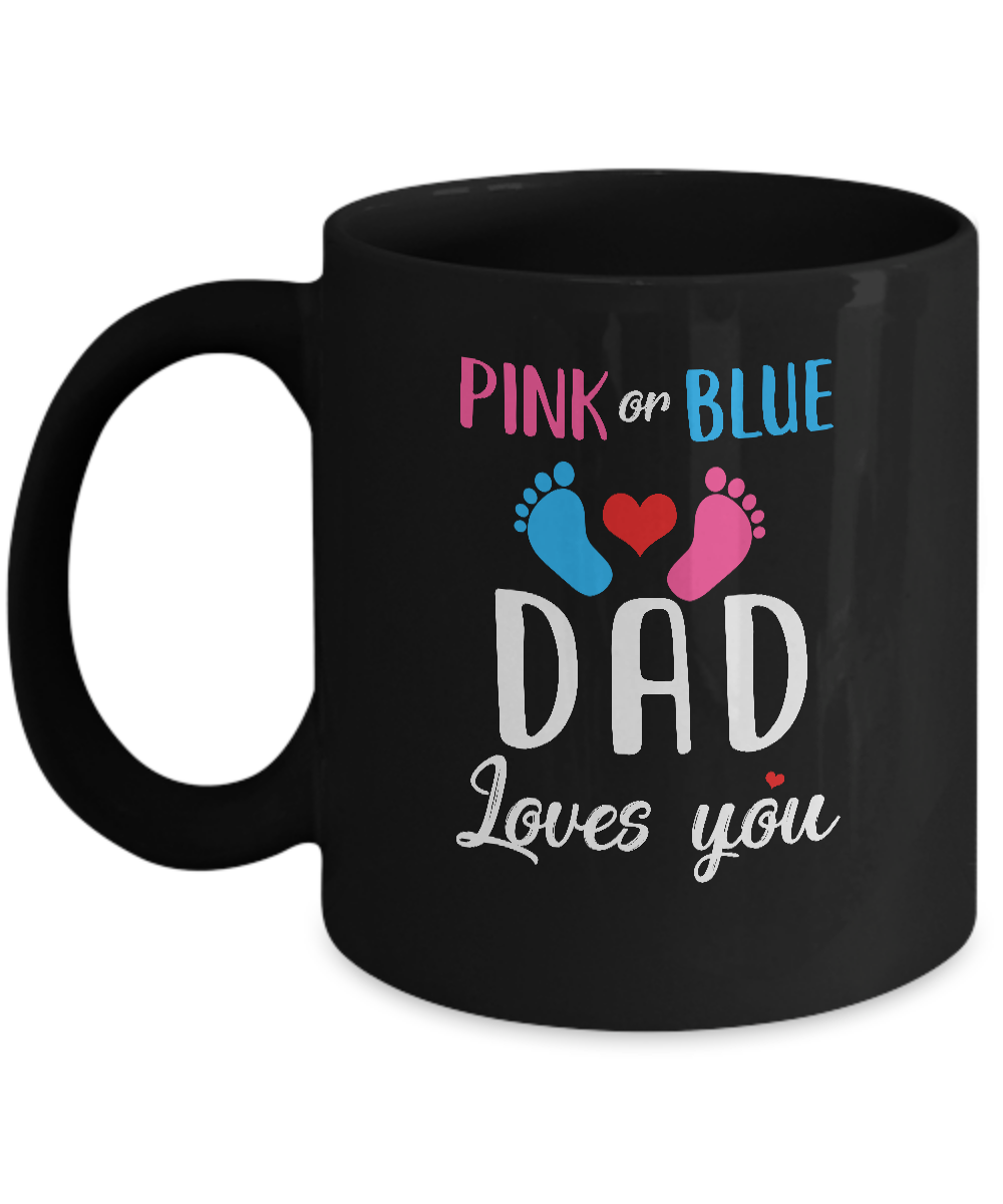 Pink Or Blue Dad Loves You Funny Gender Reveal Party Gift Mug