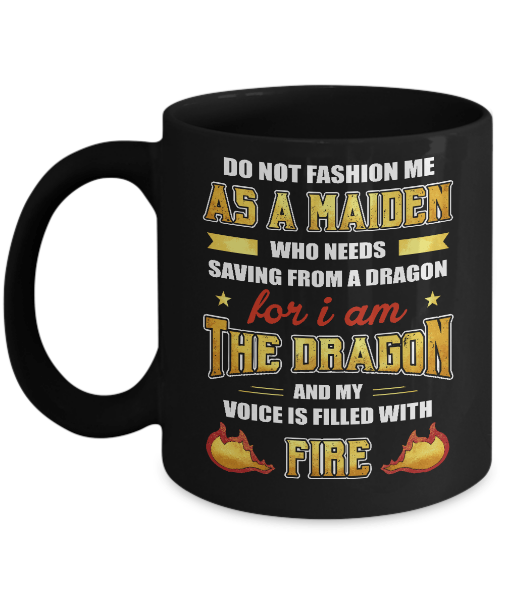 I Am The Dragon And My Voice Is Filled With Fire Mug-Coffee Mug-11oz Mug-Black
