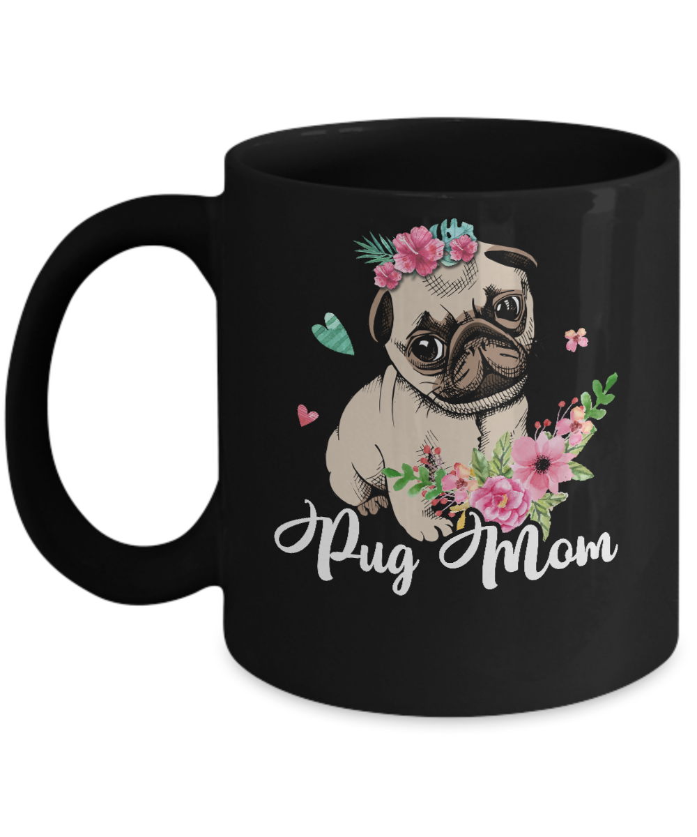 Pug Mom Funny Dog Mom Gift Idea Mug