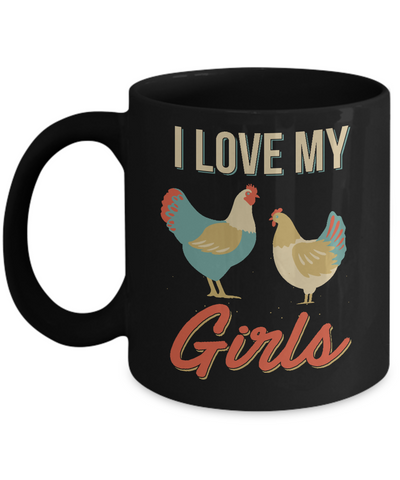 Vintage Retro I Love My Girls Funny Chicken Farmer Mug-Coffee Mug-11oz Mug-Black