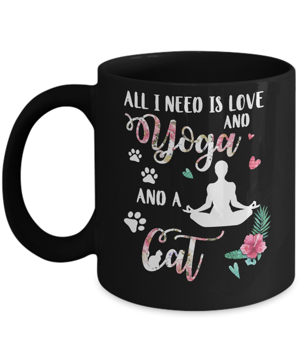 All I Need Is Love And Yoga And A Cat Mug-Coffee Mug-11oz Mug-Black