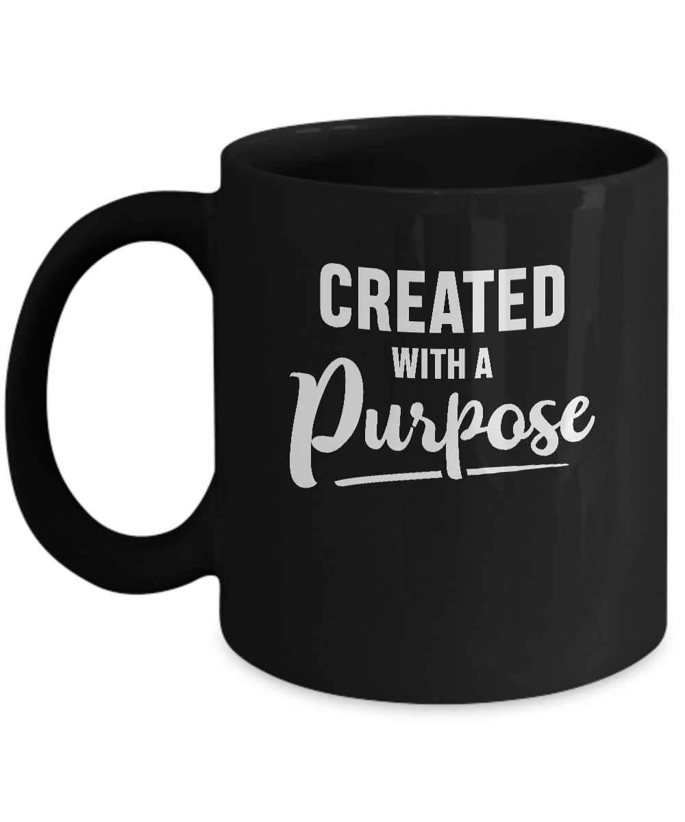 Created With A Purpose Mug-Coffee Mug-11oz Mug-Black