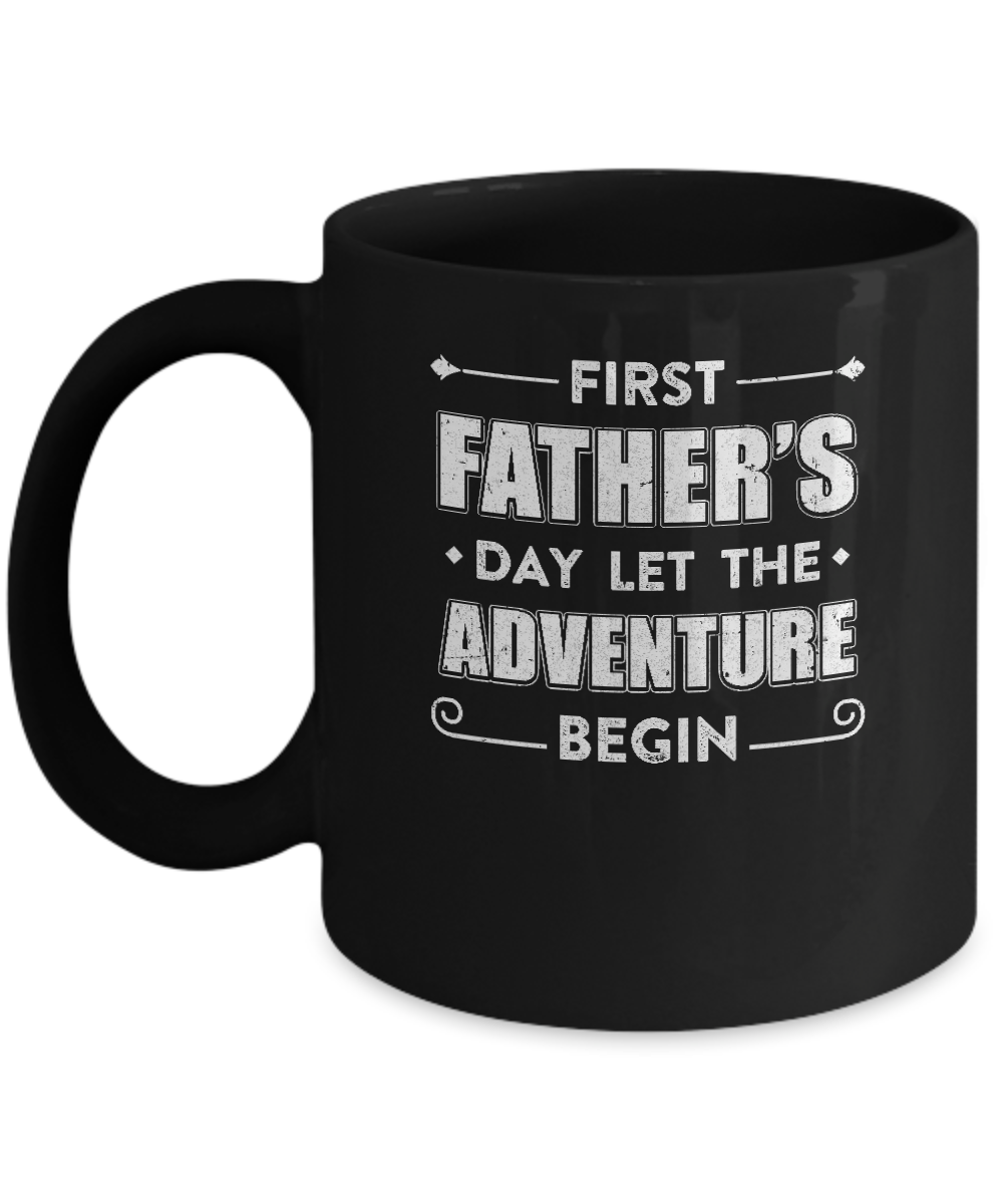 First Father's Day Let The Adventure Begin Daddy Mug-Coffee Mug-11oz Mug-Black