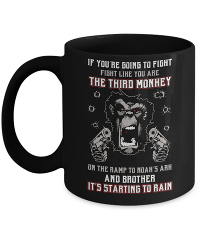 If You're Going To Fight Fight Like You're The Third Monkey Mug-Coffee Mug-11oz Mug-Black