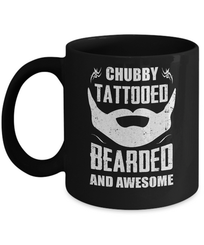 Chubby Tattooed Bearded And Awesome Tattoos Mug-Coffee Mug-11oz Mug-Black