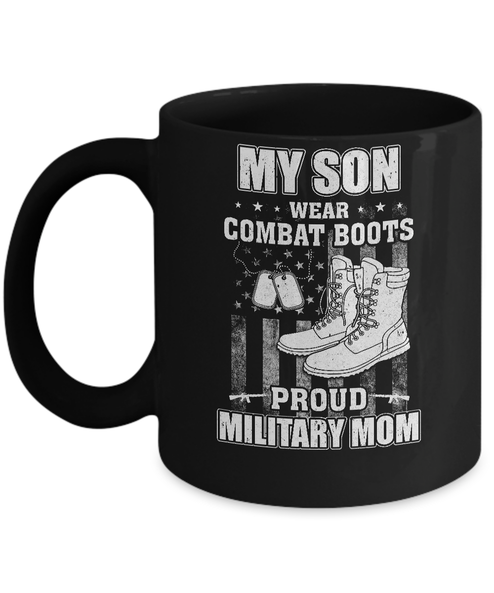 My Son Wears Combat Boots Proud Military Mom Mug-Coffee Mug-11oz Mug-Black