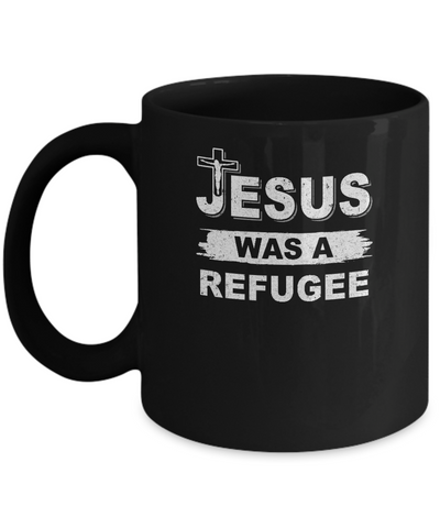 God Jesus Was A Refugee Christians Distressed Mug-Coffee Mug-11oz Mug-Black