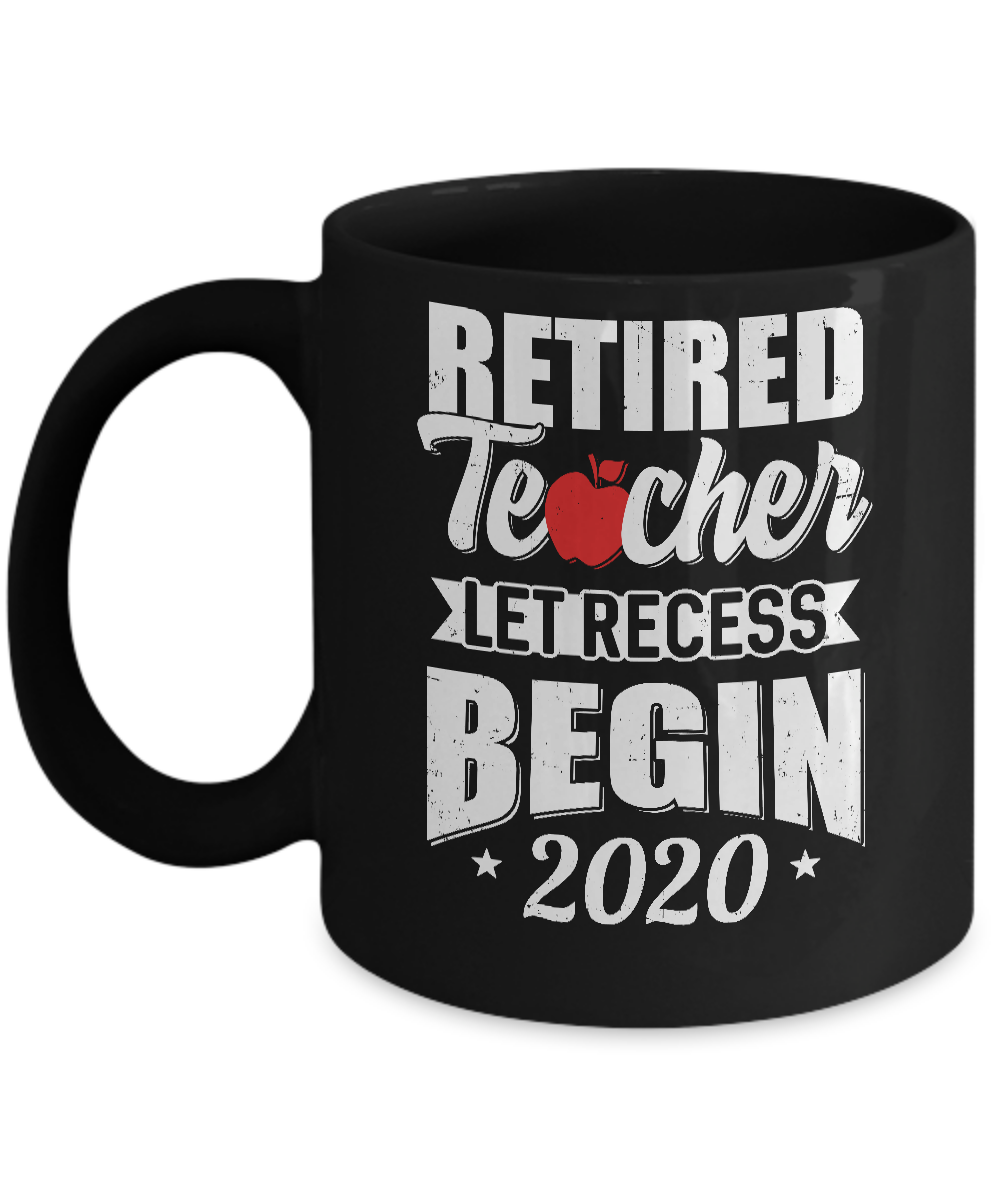 Retired Teacher Let Recess Begin 2020 Retirement Mug-Coffee Mug-11oz Mug-Black