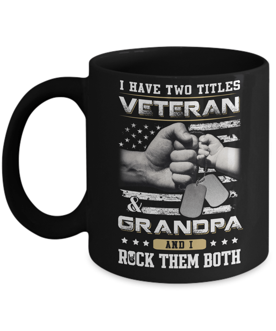 I Have Two Titles Veteran And Grandpa Mug-Coffee Mug-11oz Mug-Black