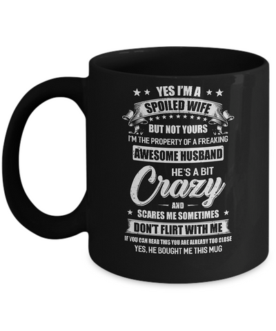 Yes Im A Spoiled Wife But Not Yours Funny Husband Gift Mug-Coffee Mug-11oz Mug-Black