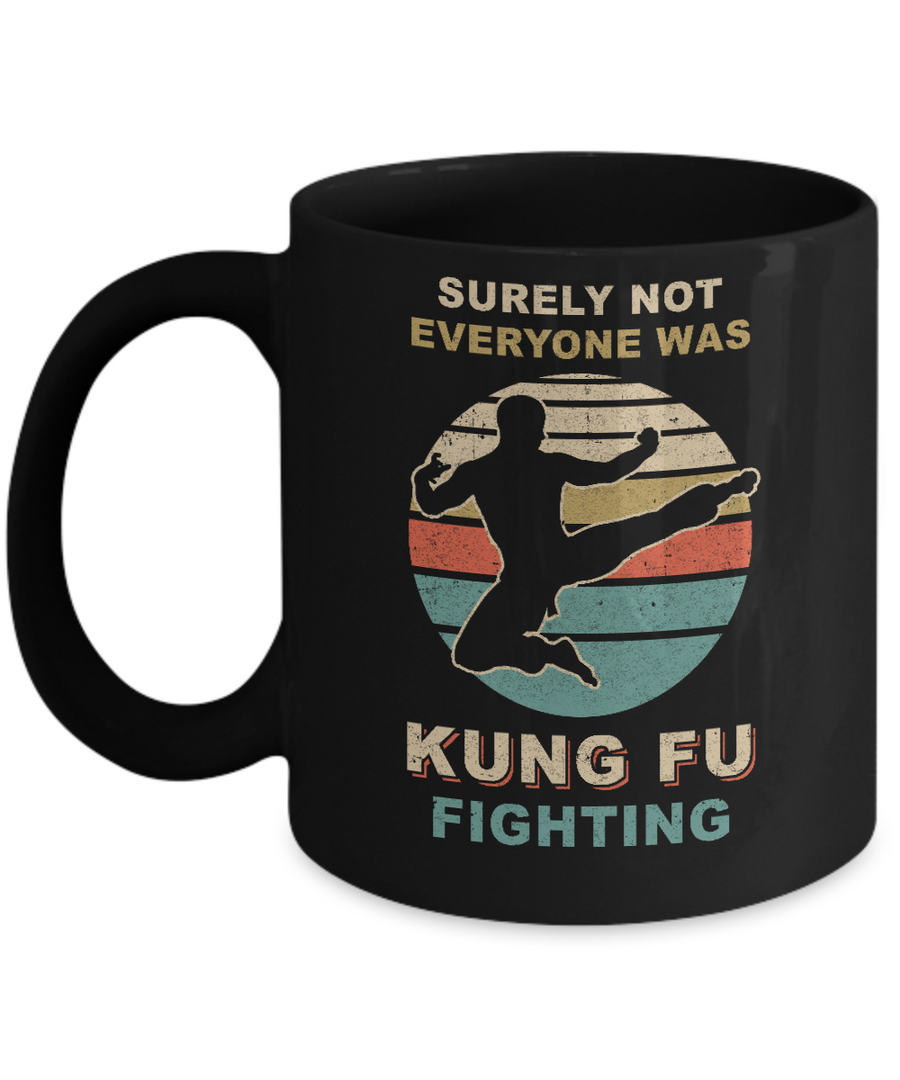 Vintage Surely Not Everyone Was Kung Fu Fighting Mug-Coffee Mug-11oz Mug-Black