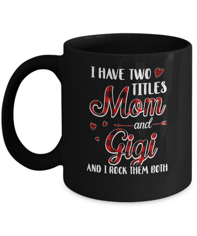 Red Plaid I Have Two Titles Mom And Gigi Mug-Coffee Mug-11oz Mug-Black