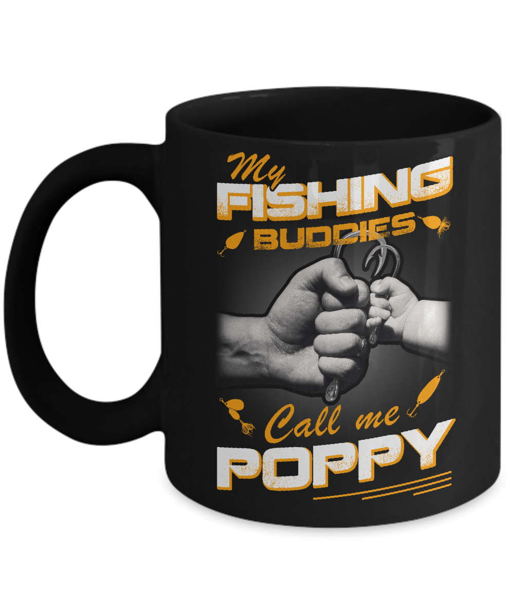 My Fishing Buddies Call Me Poppy Mug-Coffee Mug-11oz Mug-Black