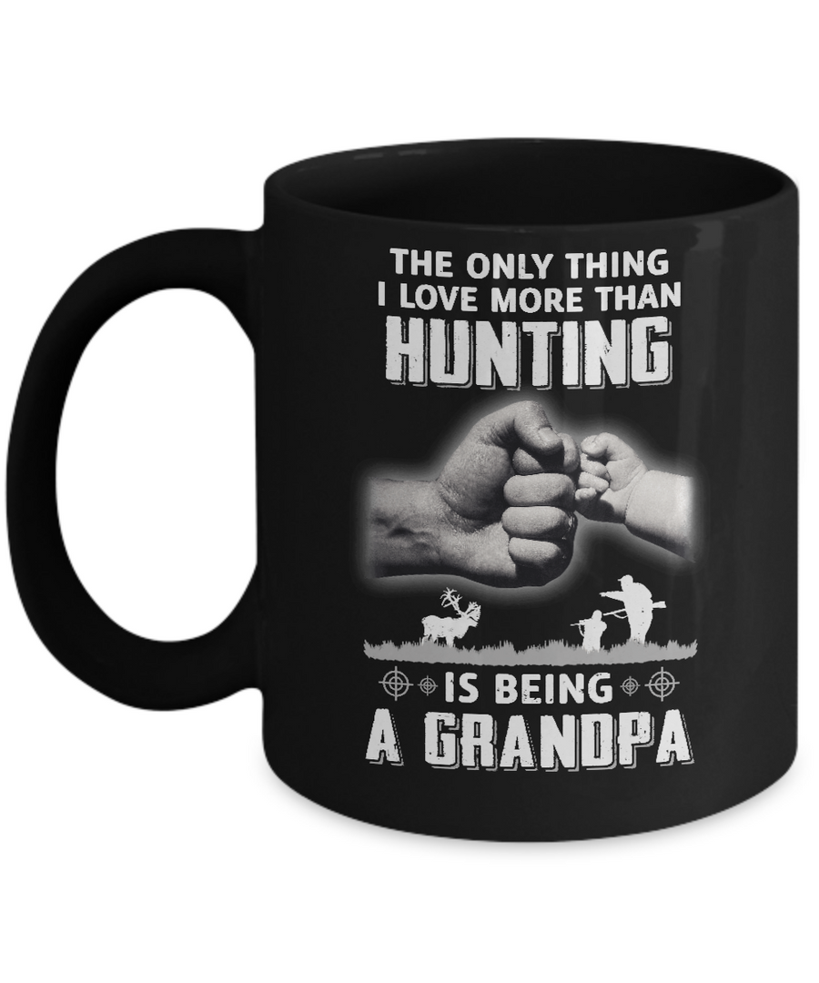 Only Thing I Love More Than Hunting Is Being A Grandpa Fathers Day Mug-Coffee Mug-11oz Mug-Black