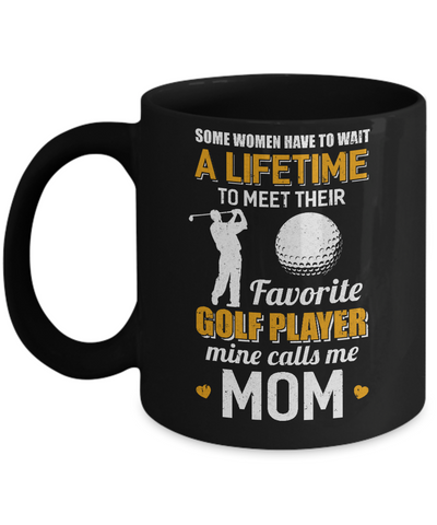 Funny My Favorite Golf Player Calls Me Mom Mug-Coffee Mug-11oz Mug-Black