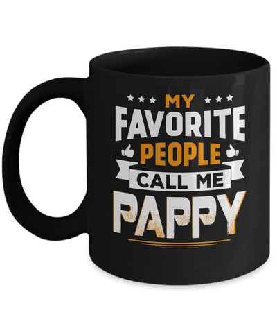 My Favorite People Call Me Pappy Mug-Coffee Mug-11oz Mug-Black