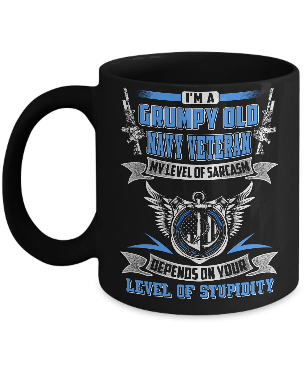I'm A Grumpy Old Navy Veteran My Level Of Sarcasm Mug-Coffee Mug-11oz Mug-Black
