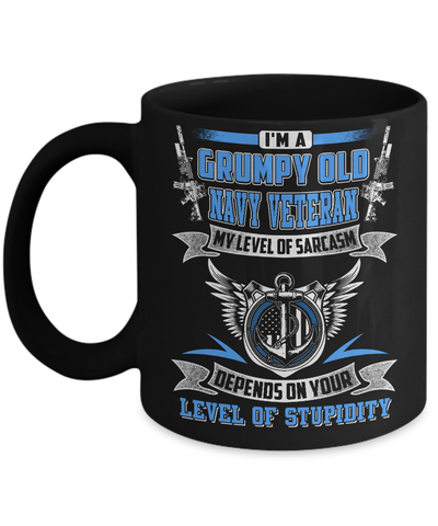 I'm A Grumpy Old Navy Veteran My Level Of Sarcasm Mug-Coffee Mug-11oz Mug-Black