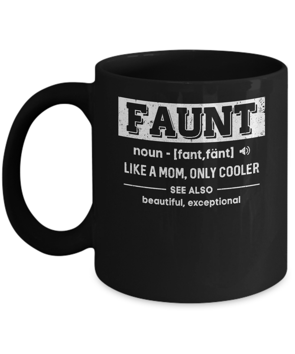 Faunt Funny Aunt Like A Mom Only Cooler Definition Mug-Coffee Mug-11oz Mug-Black