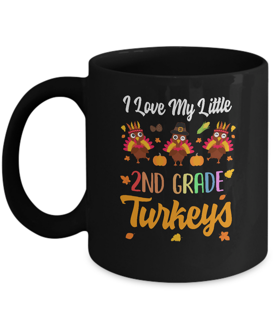 Thankful I Love My Little Second Grade Turkeys Mug-Coffee Mug-11oz Mug-Black