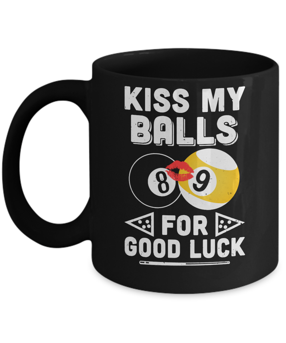 Funny Pool Billiard Kiss My Balls For Good Luck Mug-Coffee Mug-11oz Mug-Black