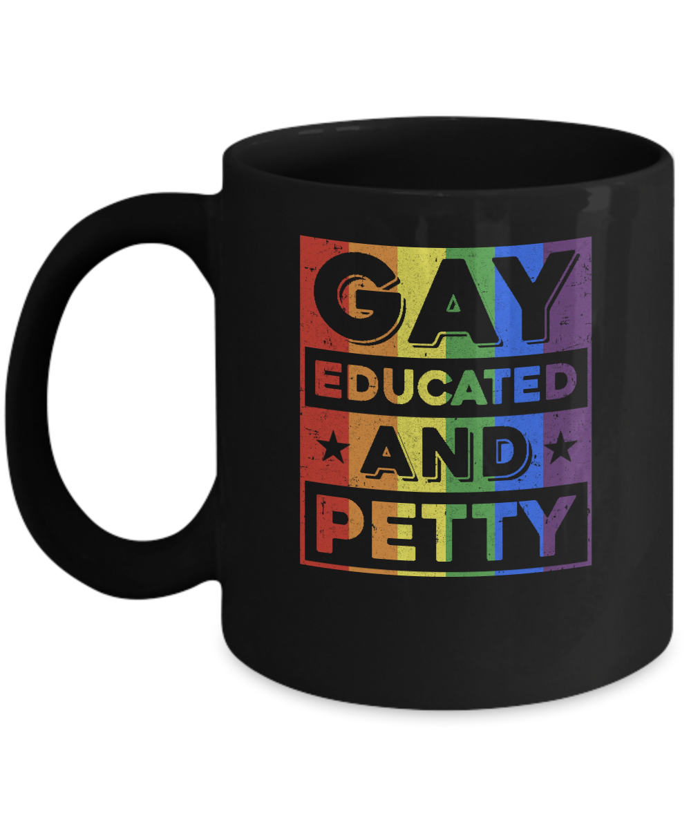 Gay Educated And Petty LGBT Pride Mug-Coffee Mug-11oz Mug-Black
