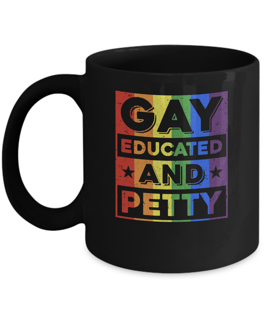 Gay Educated And Petty LGBT Pride Mug-Coffee Mug-11oz Mug-Black